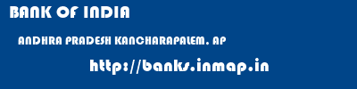 BANK OF INDIA  ANDHRA PRADESH KANCHARAPALEM, AP    banks information 